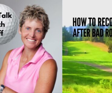 Golf Talk With Tiff: How To Recover From Bad Rounds, Bad Holes & Bad Shots