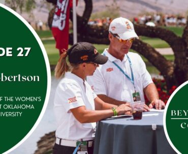 #27: Greg Robertson - Head Coach of the Women's Golf Team at Oklahoma State University