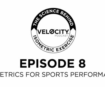 Zero Velocity Podcast #8 - Isometrics for Sports Performance