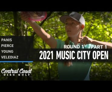 2021 Music City Open - Round 1 Part 1 - Panis, Pierce, Young, Velediaz