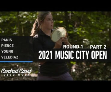 2021 Music City Open - Round 1 Part 2 - Panis, Pierce, Young, Velediaz