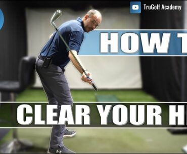 HOW TO CLEAR YOUR HIPS IN THE GOLF SWING