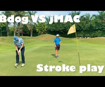 Stroke play- Bdog and Jmac