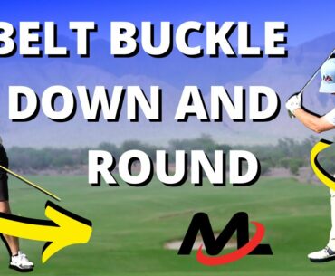 Move The Belt Buckle Down And Round | Rotate Hips In Golf Swing Without Spinning Out