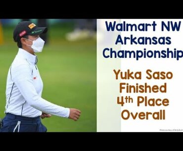 Walmart NW Arkansas Championship Golf Round 3: Yuka Saso Saso Finished 4th Place Overall