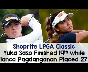 Shoprite LPGA Classic Golf Round 3: Philippines' Yuka Saso Finihsed 19th while Pagdanganan Placed 27
