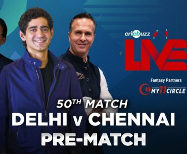 Cricbuzz Live: Match 50, Delhi v Chennai, Pre-match show
