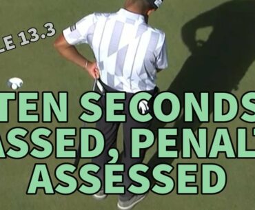 TEN SECONDS PASSED, PENALTY INCURRED - Golf Rules Explained