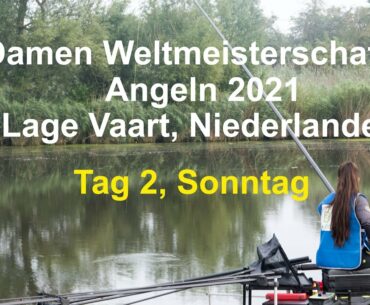 WM 2021 Tag 2, World Championship Coarse Angling Ladies