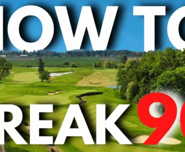 How To Break 90... EVERY TIME YOU PLAY GOLF!