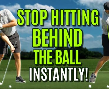 GOLF: Stop Hitting Behind The Ball INSTANTLY!!