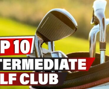 Best Golf Clubs for Intermediate Player In 2021 - Top 10 Golf Clubs for Intermediate Players Review