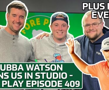 Bubba Watson Has A New Outlook On Life - Fore Play Episode 409