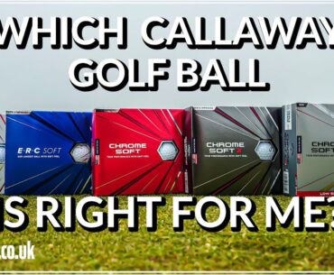 WHICH CALLAWAY GOLF BALL IS RIGHT FOR ME?