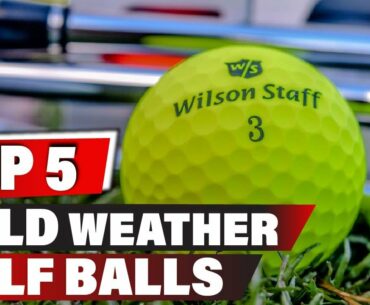 Best Cold Weather Golf Balls In 2021 - Top 5 New Cold Weather Golf Balls Review