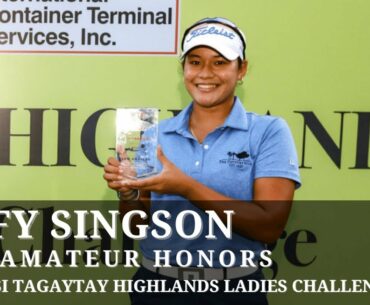 MAFY SINGSON: 2021 Tagaytay Highlands Ladies Challenge Low Amateur Honors
