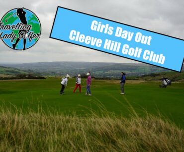 Girls Day Out at Cleeve Hill Golf Club