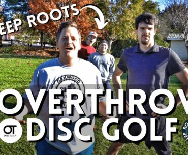 Is Overthrow Even Good?! | Overthrow Disc Golf vs Deep Roots