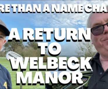 RETURN TO WELBECK MANOR. PART 01 WHAT A TRANSFORMATION