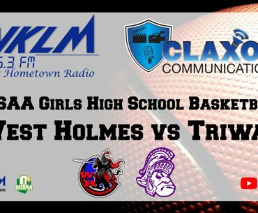 West Holmes at Wooster Triway - OHSAA Girls High School Basketball from WKLM FM 95.3