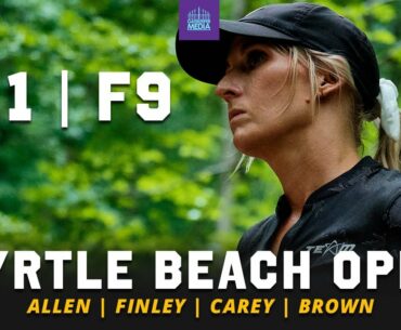 2021 Myrtle Beach Open | RD1, F9 FEATURE | Allen, Finley, Carey, Brown | Gatekeeper Media