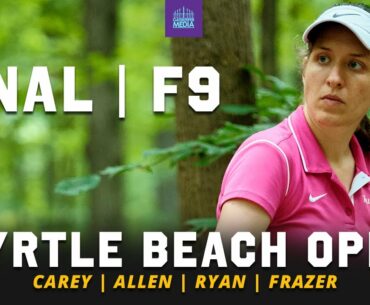 2021 Myrtle Beach Open | FINAL RD, F9 LEAD | Carey, Allen, Ryan, Frazer | Gatekeeper Media