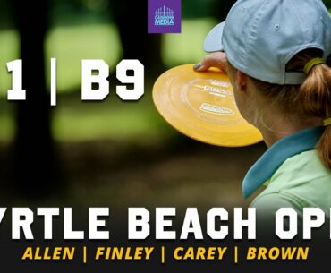 2021 Myrtle Beach Open | RD1, B9 FEATURE | Allen, Finley, Carey, Brown | Gatekeeper Media