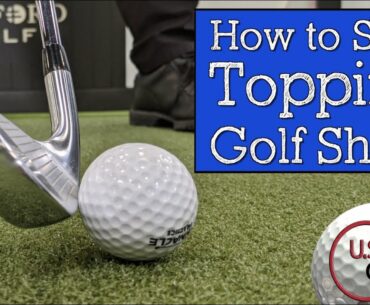 How to Stop Topping Golf Balls