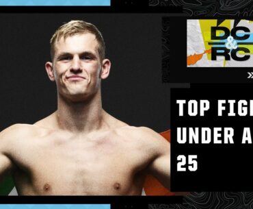 Who are the top fighters under age 25? | DC & RC