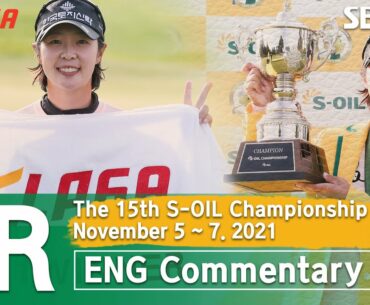 [KLPGA 2021] The 15th S-OIL Championship 2021 / Final Round (ENG)