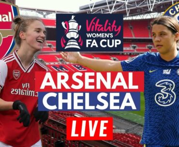 LIVE: Arsenal W 0-3 Chelsea W | Women's FA Cup Final | Live Stream Commentary Watch Along