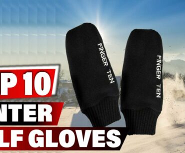 Best Winter Golf Glove In 2021 - Top 10 New Winter Golf Gloves Review