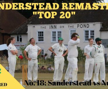 "Peak Village & Jellicopters!" - SANDERSTEAD REMASTERS "TOP 20": No. 18 Sunday XI vs Nutfield CC