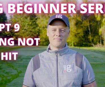 LLG Beginner Series part 9   Swing not hit