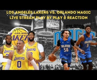 Los Angeles Lakers Vs. Orlando Magic Live Play By Play & Reaction