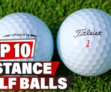 Best Golf Balls For Distance In 2021 - Top 10 New Golf Balls For Distances Review