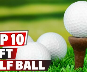 Best Soft Golf Ball In 2021 - Top 10 New Soft Golf Balls Review