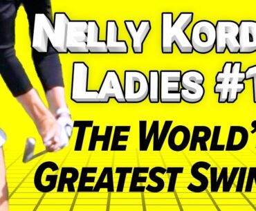 Nelly Korda the Perfect Swing! - Hidden Moves of a Ball Striker!