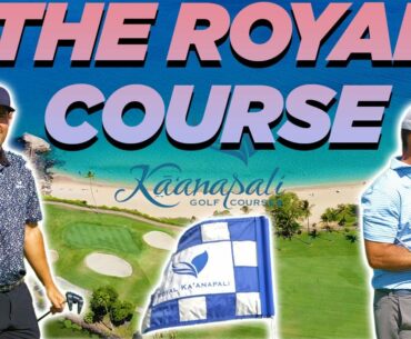 THE KAANAPALI ROYAL COURSE! AMAZING!