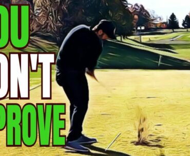 Golf Practice Is A Waste Of Time And You Won't Improve Your Golf Swing Unless You Do THIS