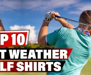 Best Golf Shirts for Hot Weather In 2022 - Top 10 New Golf Shirts for Hot Weathers Review