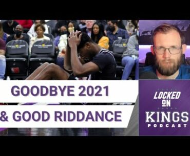 The Sacramento Kings End 2021 In Appropriately Terrible Fashion | Locked On Kings