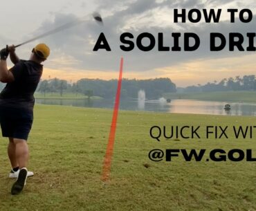 GOLF FIX WITH @FW.GOLF : HOW TO HIT A SOLID DRIVE