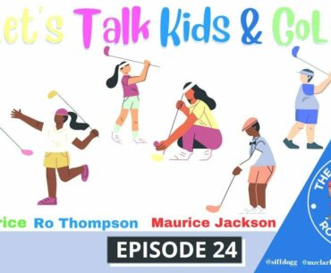 THE GOLF LOCKER ROOM | LET'S TALK KIDS & GOLF | EPISODE 24