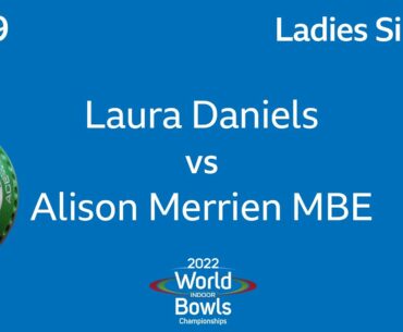 2022 World Indoor Bowls Championships - Day 9 Session 2: Laura Daniels vs Alison Merrien MBE