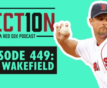 Tim Wakefield Talks Career and 2004 Red Sox | Section 10 Episode 449
