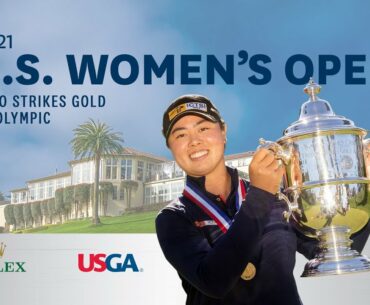 2021 U.S. Women's Open Official Film: Saso Strikes Gold at Olympic