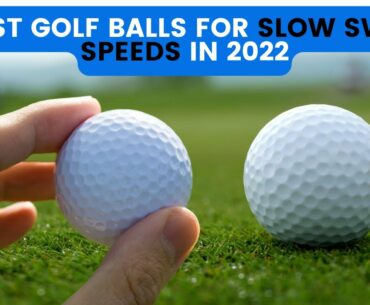 6 BEST GOLF BALLS FOR SLOW SWING SPEEDS IN 2022 | WHAT GOLF BALL IS BEST FOR A SLOW SWING SPEED?