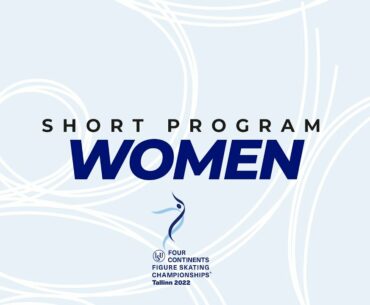 Women Short Program | ISU FC  Figure Skating Championships 2022 | Tallinn | #FigureSkating