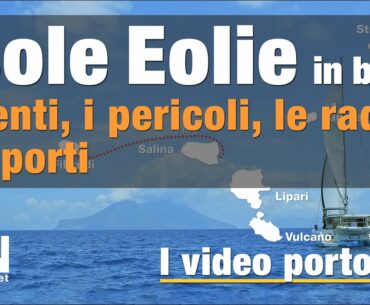 Isole Eolie - video portolano - una guida nautica per chi va in barca alle Eolie - SVN